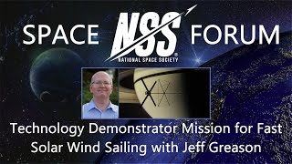 NSS Space Forum  July 14 2022  Fast Solar Wind Sailing with Jeff Greason [upl. by Cupo426]