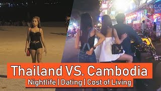 THAILAND VS CAMBODIA Nightlife Dating Costs of Living … NEW [upl. by Ennairol451]