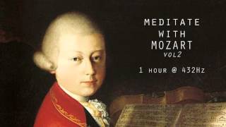 Meditate with Mozart  432Hz Classical Music  Vol 2 [upl. by Corri]