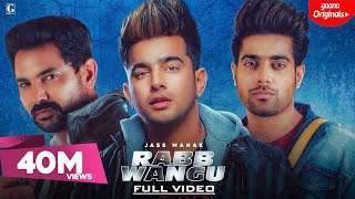 Rabb Wangu  Jass Manak Full Video  Punjabi Song  Geet MP3 [upl. by Ttenaj]