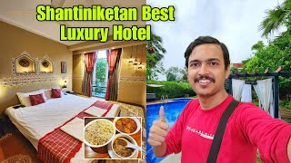 Shantiniketan Best Luxury Hotel  শান্তিনিকেতন  Bengali Food  Shantiniketan Tour Guide in Bengali [upl. by Refinney318]