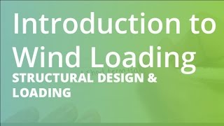 Introduction to Wind Loading  Structural Design amp Loading [upl. by Nobell]