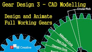 Spur Gear Design 3  Construct Edit and Animate [upl. by Monroe]