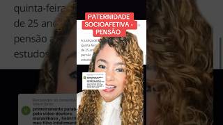 PATERNIDADE SOCIOAFETIVA  PENSÃO ‼️ direito familia [upl. by Quintus445]