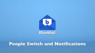 Making BlueMail Work For You  People Switch [upl. by Doralia]