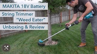 MAKITA 18V Brushless Battery quotCordlessquot String Trimmer  Weed Eater Unboxing amp Review [upl. by Norine]