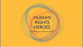 Nobel Peace Conference Human Rights Heroes [upl. by Krahmer]