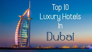 Top 10 Luxury Hotels in Dubai [upl. by Nnaacissej]