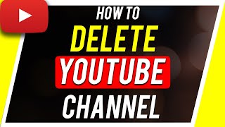 How to Delete a YouTube Channel [upl. by Hakkeber]