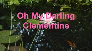 Oh My Darling Clementine with lyrics [upl. by Alien]