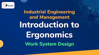 Introduction to Ergonomics  Work System Design  Industrial Engineering and Management [upl. by Hindu]