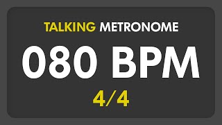 80 BPM  Talking Metronome 44 [upl. by Tillio875]