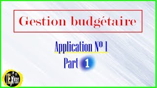 Gestion budgétaire  Application n° 1 Part 12 [upl. by Yerfoeg]