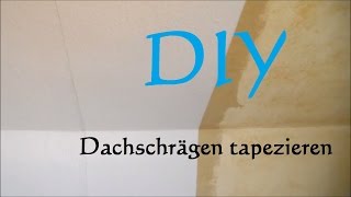 DIY Dachschrägen tapezieren  Schrägen tapezieren [upl. by Aneral407]