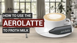 How To Use the AeroLatte To Froth Milk [upl. by Graehme]