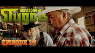 Hopalong Stugots Ep 14 [upl. by Leonelle]