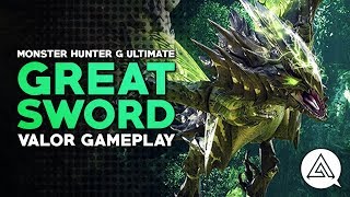 Monster Hunter Generations Ultimate  Great Sword Valor Gameplay [upl. by Llennol]