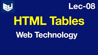 HTML Tables  WT  Web Technology  Lec08  Bhanu Priya [upl. by Charisse989]