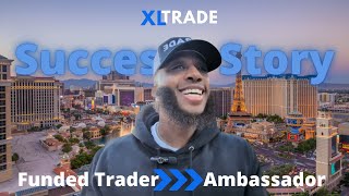 From Funded Trader To XLTRADE Ambassador [upl. by Bearnard]