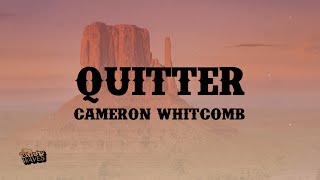 Cameron Whitcomb  Quitter Lyrics [upl. by Kuth]