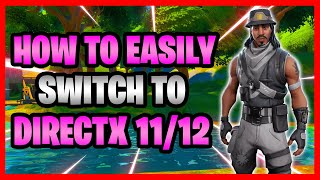 How To Change To DirectX 11 Or 12 In Fortnite  How To Use DirectX 11 Or 12 In Fortnite [upl. by Akiria]