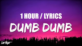 Mazie  Dumb Dumb Sped Up 1 HOUR LOOP Lyrics [upl. by Nomis598]