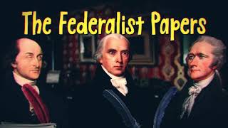 The Federalist Papers The OG US Constitution [upl. by Htebasyle]