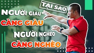 Tại sao người giàu ngày càng giàu người nghèo ngày càng nghèo  Phạm Thành Long [upl. by Eatnad326]