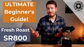 Fresh Roast SR800 ULTIMATE Beginners Guide Home Coffee Roaster Tutorial [upl. by Nivlam83]