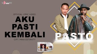 Pasto  Aku Pasti Kembali  Official Lyric Video [upl. by Anirba]