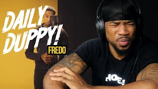 FREDO  DAILY DUPPY  REACTION 🔥🔥🔥🔥🔥 [upl. by Angelica488]