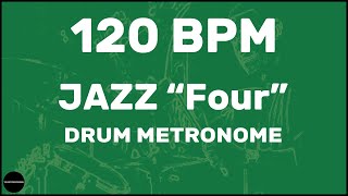 Jazz quotFourquot  Drum Metronome Loop  120 BPM [upl. by Shauna]