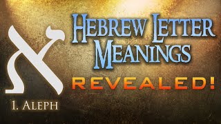 Hebrew Letter Meanings Revealed Part 1 Aleph  Eric Burton [upl. by Hoban]