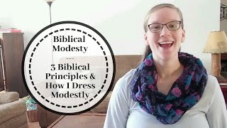 Biblical Modesty  How I Dress Modestly as a Believing Woman  Modesty Standards [upl. by Ash]