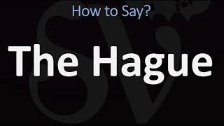 How to Pronounce The Hague CORRECTLY [upl. by Lehcer]