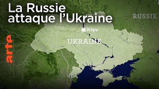 La Russie attaque l’Ukraine  Le Dessous des Cartes  ARTE [upl. by Haidabej950]