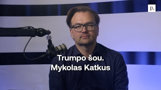 Trumpo šou Mykolas Katkus [upl. by Nwadal]