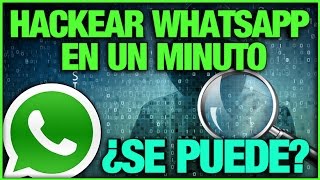 Hackear Whatsapp En Un Minuto ¿Se puede  VÍDEO INFORMATIVO [upl. by Ecadnac]