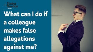 What can I do if a colleague makes false allegations against me [upl. by Elatia]