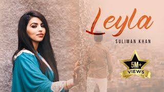 Suliman Khan  Leyla OFFICIAL VIDEO HD [upl. by Tebzil180]