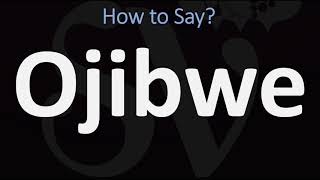 How to Pronounce Ojibwe CORRECTLY [upl. by Atteve]