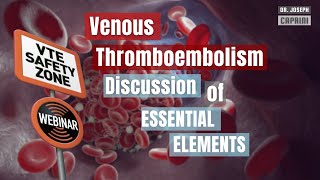 Venous Thromboembolism Prophylaxis  Disccusion of Essential Elements [upl. by Annavaj]