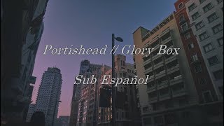 Glory Box  Portishead Sub Español [upl. by Goles]