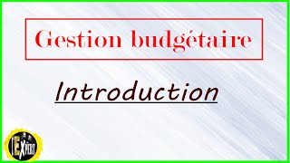 Gestion budgétaire  Introduction [upl. by Olivero]