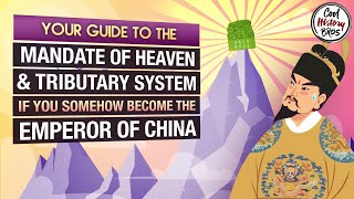 How the Mandate of Heaven and Tributary quotSystemquot Work in Ancient China [upl. by Rehpoitsirhc]