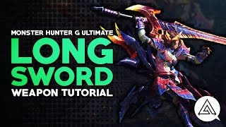 Monster Hunter Generations Ultimate  Long Sword Tutorial [upl. by Fortin]