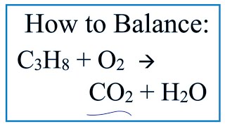 How to Balance C3H8  O2  CO2  H2O Propane Combustion Reaction [upl. by Ulrike]