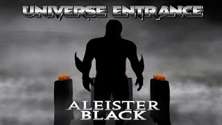 ALEISTER BLACK UNIVERSE ENTRANCE [upl. by Baer615]