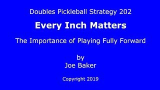 Doubles Pickleball Strategy 202 Every Inch Matters  The Importance of Playing Fully Forward [upl. by Ahsenahs]