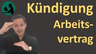 Kündigung Arbeitsvertrag  einfach erklärt [upl. by Deelaw]